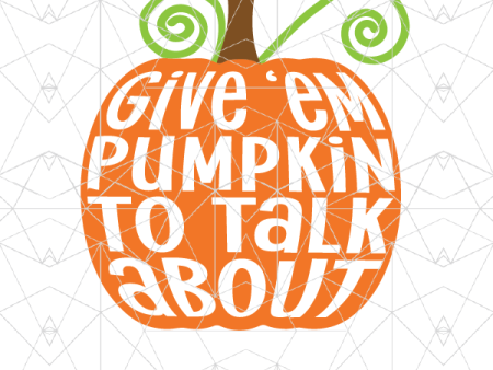 Give  em Pumpkin to Talk About Online now