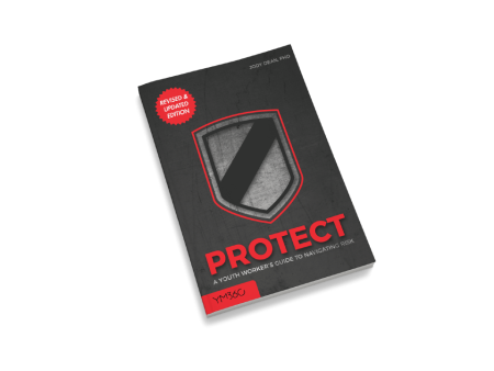 Protect: A Youth Worker s Guide to Navigating Risk (Revised & Updated Edition) Online now