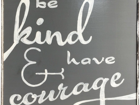 Be Kind & Have Courage Fashion