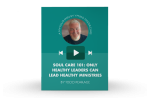 [Video Training] Soul Care 101: Only Healthy Leaders Can Lead Healthy Ministries Hot on Sale