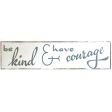 Be Kind & Have Courage Fashion