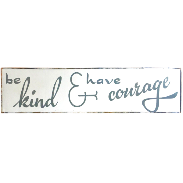 Be Kind & Have Courage Fashion