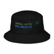 Small Acts Big Impacts Organic Bucket Hat Online now