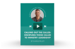 [Video Training] Calling Out The Called: Discipling Those Called To Ministry Leadership Sale