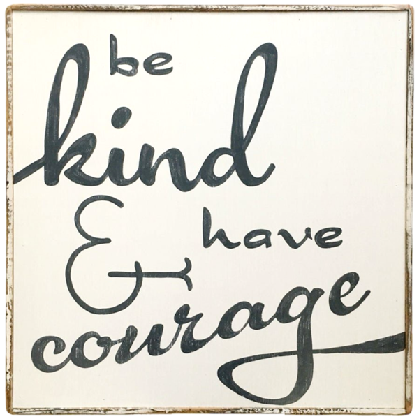 Be Kind & Have Courage Fashion