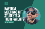 [Youth Ministry Hacks] Baptism Meetings With Students & Their Parents Cheap