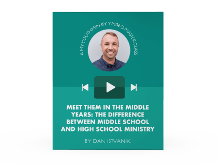 [Video Training] Meet Them in the Middle Years: The Difference Between Middle School and High School Ministry For Discount