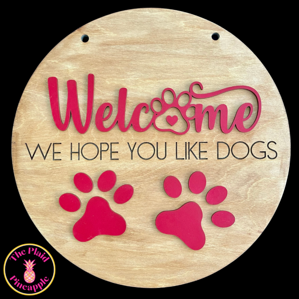 Welcome We Hope You Like Dogs Door Sign For Cheap