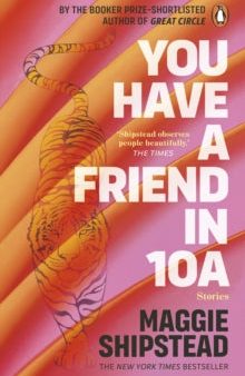 You Have a Friend in 10A by Maggie Shipstead Online Hot Sale