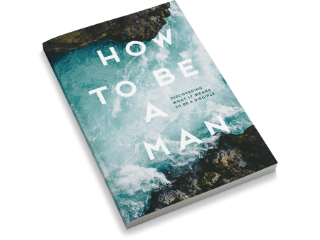 How to Be a Man: Discovering What It Means to Be a Disciple [Adult Edition] on Sale