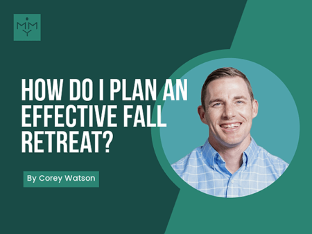 [Youth Ministry Hacks] How Do I Plan An Effective Fall Retreat? Fashion