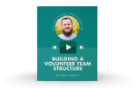 [Video Training] Building A Volunteer Team Structure For Cheap