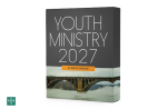 [5 Lesson Course] Youth Ministry 2027 (Part 1) Online now