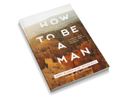 How to Be a Man: Learning From The Real Men Of The Bible [Adult Edition] Discount