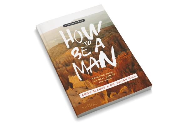 How to Be a Man: Learning From The Real Men Of The Bible [Student Edition] Online now