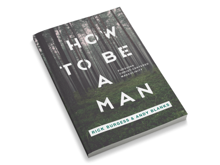 How to Be a Man: Pursuing Christ-Centered Masculinity Online Hot Sale