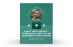 [Video Training] Doing Youth Ministry Passionately But With An Easy Yoke & Light Burden Online Sale