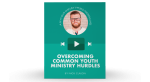 [Video Training] Overcoming Common Youth Ministry Hurdles on Sale