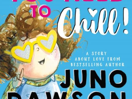 You Need to Chill by Juno Dawson Online