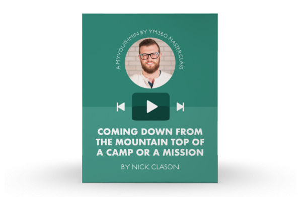 [Video Training] Coming Down From The Mountain Top Of A Camp Or A Mission Trip Fashion